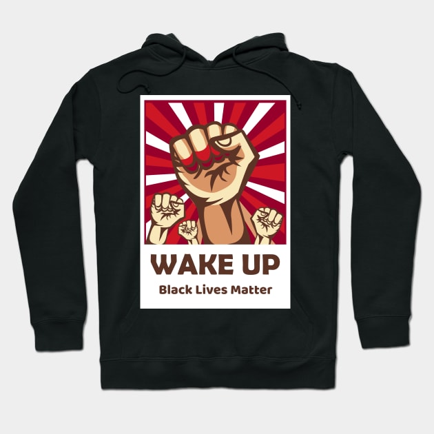 Wake Up Black Lives Matter Hoodie by rjstyle7